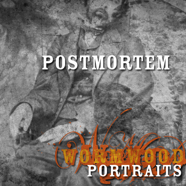 Wormwood Portraits: Postmortem